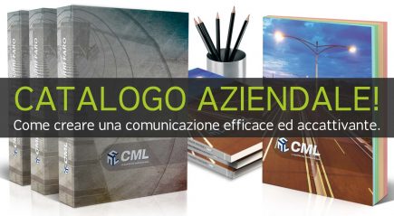 CATALOGO AZIENDALE. Come creare una comunicazione efficace ed accattivante.